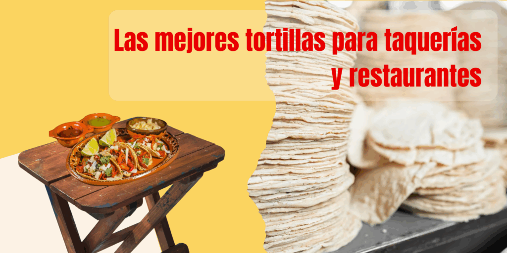 tortillas de maíz al mayoreo tortillas taqueras tortillas para tacos tortillas para restaurantes proveedor de tortillas tortillas para taquerías y restaurantes